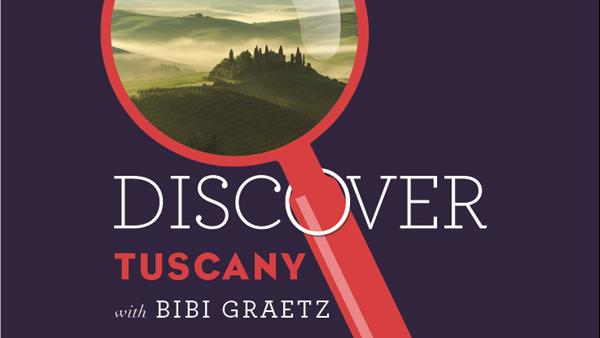 Discover Tuscany with Bibi Graetz